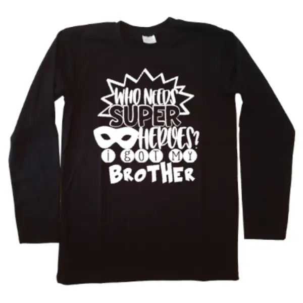 baby shirt who needs a superhero i got my brother